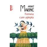 Femeia care astepta/Andrei Makine