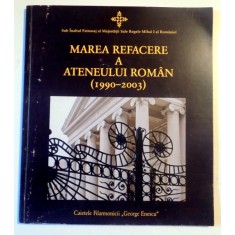MAREA REFACERE A ATENEULUI ROMAN (1990-2003) , 2010