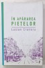 IN APARAREA PIETELOR de LUCIAN CROITORU , 2012 , DEDICATIE *