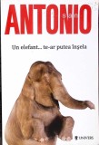Un Elefant... Te-ar Putea Insala - Frederic Dard, 2014, Univers, San Antonio, Carte Politista