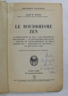 LE BOUDDHISME ZEN by ALAN W. WATTS , 1960 , PREZINTA SUBLINIERI CU PIXUL * foto