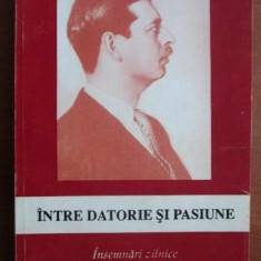 Intre datorie si pasiune. Insemnari zilnice (volumul 3 1941-1942)