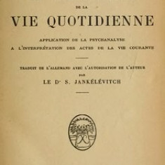 LA PSYCHOPATHOLOGIE DE LA VIE QUOTIDIENNE - SIGM, FREUD (CARTE IN LIMBA FRANCEZA)