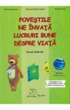 Povestile ne invata lucruri bune despre viata. Jocuri ilustrate - Elena Contoman, Smaranda-Maria Cioflica, Daniela Dosa