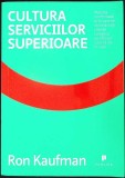 CULTURA SERVICIILOR SUPERIOARE-RON KAUFMAN-335365