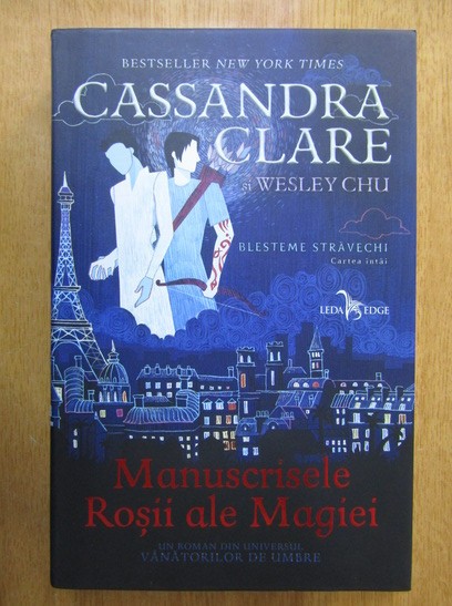 Cassandra Clare, Wesley Chu - Manuscrisele Rosii ale Magiei. Blesteme stravechi