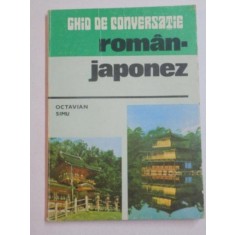 GHID DE CONVERSATIE ROMAN - JAPONEZ de OCTAVIAN SIMU , BUCURESTI 1981