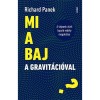 Mi a baj a gravit&aacute;ci&oacute;val? - A talpunk alatt lapul&oacute; rejt&eacute;ly megold&aacute;sa - Richard Panek