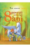 8 Povesti pentru copiii de 8 ani