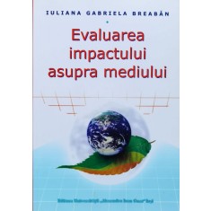 Evaluarea Impactului Asupra Mediului - Iuliana Gabriela Bredan , A1055