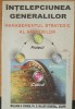 Intelepciunea generalilor - William A. Cohen, Marketing, Editura Antet, 2001, 198 pagini