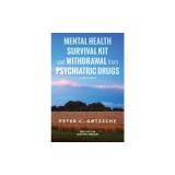Mental Health Survival Kit and Withdrawal from Psychiatric Drugs: A User's Guide
