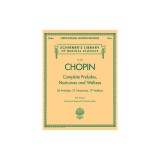 Complete Preludes, Nocturnes and Waltzes: For Piano