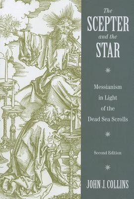 The Scepter and the Star: Messianism in Light of the Dead Sea Scrolls foto