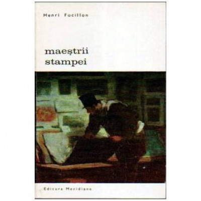 Henri Focillon - Maestrii stampei - 106279 foto