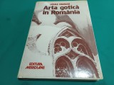 ARTA GOTICĂ &Icirc;N ROM&Acirc;NIA * VASILE DRĂGUȚ * 1979 * 4 2 6