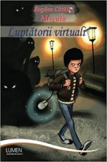Luptatorii virtuali - Bogdan Catalin MEREUTA foto