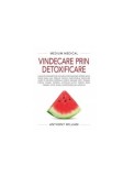 Vindecare prin detoxificare - Paperback brosat - Anthony William - Adevăr divin