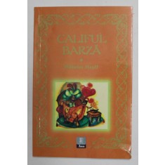 CALIFUL BARZA de WILHELM HAUFF , ilustratii de EDWARD ILIE , 2007