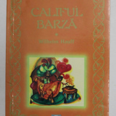 CALIFUL BARZA de WILHELM HAUFF , ilustratii de EDWARD ILIE , 2007