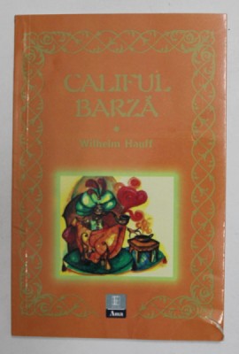 CALIFUL BARZA de WILHELM HAUFF , ilustratii de EDWARD ILIE , 2007 foto