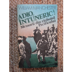 William Manchester - Adio, intuneric! Memorii din razboiul Pacificului