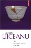 Cumpara ieftin Fara. Despre iubire, suferinta si pierdere/Aurora Liiceanu