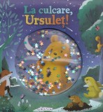 Carti pentru copii La culcare, Ursulet!, Autor Claire Mowat, Editura Girasol, Ilustrata, Cartonata, 3 ani+, 2026