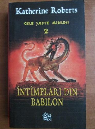 Katherine Roberts - Cele sapte minuni, volumul 2. Intamplari din Babilon