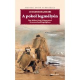 A pokol legm&eacute;ly&eacute;n - Egy h&eacute;ber tiszt feljegyz&eacute;sei orosz hadifogs&aacute;gban - Avigdor Hameiri