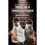 Tanul&oacute;k a vend&eacute;gl&aacute;t&aacute;sban - Berkics Bal&aacute;zs
