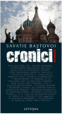 Cronici incomode - Hardcover - Savatie Baștovoi - Cathisma