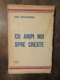 Cu aripi noi spre creste - Iancu Constantinescu (cu dedicație și autograf)