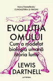 Evoluția omului - Paperback brosat - Lewis Dartnell - Litera