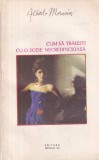 Roman Alberto Moravia - Cum sa traiesti cu o sotie necredincioasa, Literatura Clasica, Brosata, 1991, 13x20 cm