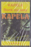 Caseta audio: Kapela &ndash; Rock My Way ( voce: Radu Turcescu , SIGILATA - RARA ), Casete audio