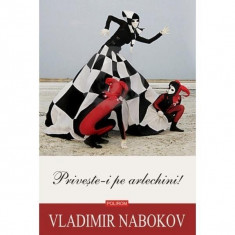 Priveste-i pe Arlechini! - Vladimir Nabokov foto