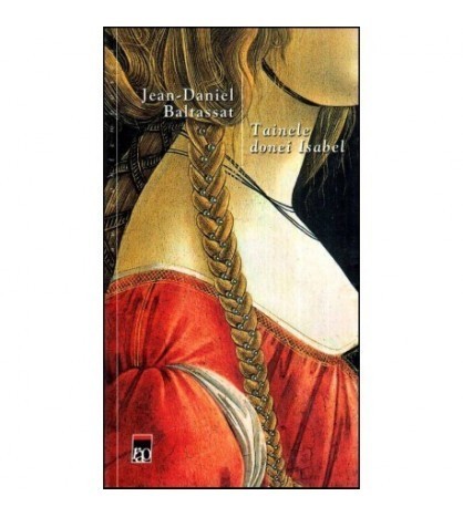 Jean Daniel Baltassat - Tainele donei Isabel - 116696