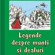 Legende despre munti si dealuri - Legende populare romanesti