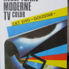 RECEPTOARE MODERNE TV COLOR. GOLDSTAR CKT 2190-MIHAI BASOIU, CRISTINA COSTESCU