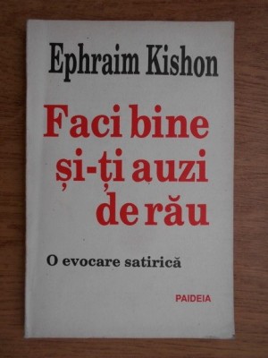 Faci bine si-ti auzi de rau O evocare satirica Ephraim Kishon foto