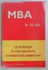 MBA IN 10 ZILE , CE SE INVATA IN CELE MAI BUNE UNIVERSITATI AMERICANE de STEVEN SILBIGER , 1999
