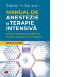 Manual de anestezie si terapie intensiva. Volumul I: Anestezie