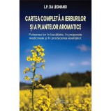 Cartea completa a ierburilor si a plantelor aromatice - L.P. da Legnano
