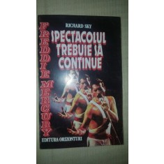 Spectacolul trebuie sa continue- Richard Sky