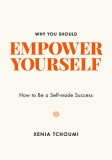 Empower Yourself: How to Be a Self-Made Success