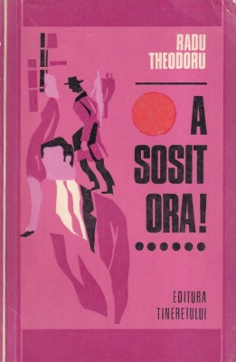 Radu Theodoru - A sosit ora! foto