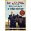 Meg ne fogd a teh&eacute;n fark&aacute;t! - Egy r&eacute;gim&oacute;di &aacute;llatorvos h&eacute;tk&ouml;znapjai - David Fisher
