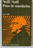 NEILL ! NEILL ! , PEAU DE MANDARINE par A.S. NEILL , 1980