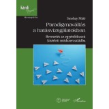 Paradigmav&aacute;lt&aacute;s a hat&aacute;svizsg&aacute;latokban - Bevezet&eacute;s az egy&eacute;nf&oacute;kusz&uacute; k&iacute;s&eacute;rleti m&oacute;dszercsal&aacute;dba - Smohay M&aacute;t&eacute;